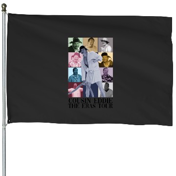 Discover cousin eddie eras tour House Flags