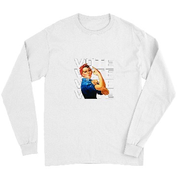 Discover Vote Womens Equal Rights Rosie the Riveter Worker Solidarity Long Sleeves