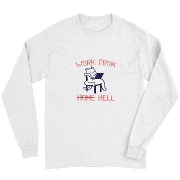 Discover Work from Hell Funny Employee Humor Staff Work From homes 2 Long Sleeves