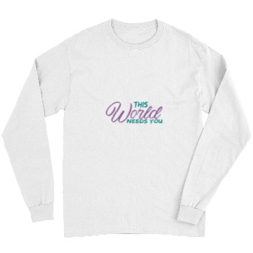 Discover World Needs You suicides Awarseness Mental Health Worker Gift Long Sleeves