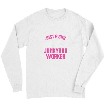 Discover Scrapyard Just a Girl in love with a Junkyard Worker Long Sleeves