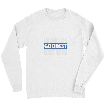 Discover World Goodest Teacher Professor Funny School University Long Sleeves