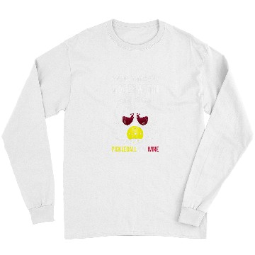 Discover Everything In Moderation Except Pickleball And Wines 2 Long Sleeves