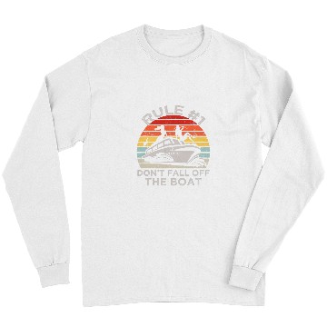 Discover Funny Cruise Ship Quote Rule 1 Dont Fall Off The Boat Cool 1 Long Sleeves