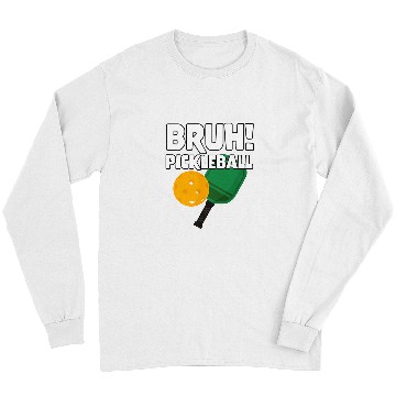 Discover Gaming Video Game Meme Pickleball Bruh 2 Long Sleeves