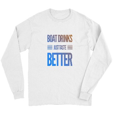 Discover Funny Boat Drinks Day Drinking Long Sleeves