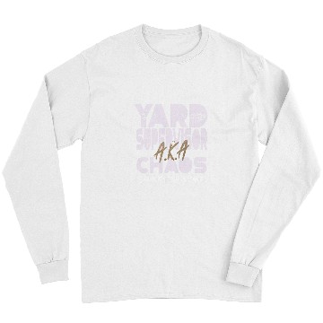 Discover Yard Supervisor AKA Chaos Coordinator Long Sleeves