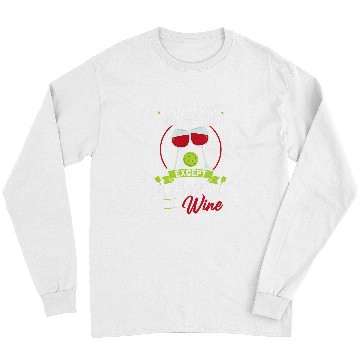 Discover Everything in Moderation Except Pickleball and Wines Long Sleeves