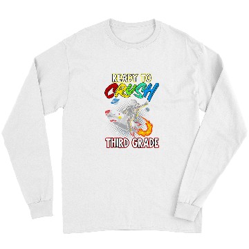 Discover Astronauts Im Ready To Crush 3rd Grade Back To School Space Explorer 291 Long Sleeves