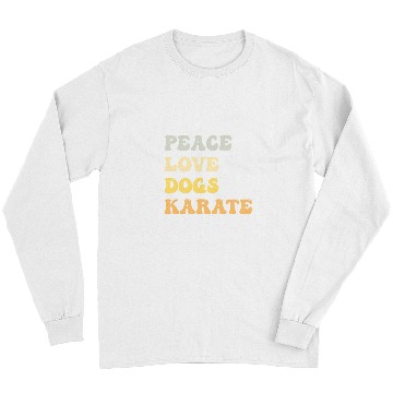 Discover Peace Love Dogs Karate Funny Retro Long Sleeves