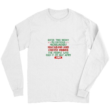 Discover Bless This Highly Nutritious Microwavable Macaroni Quote Long Sleeves