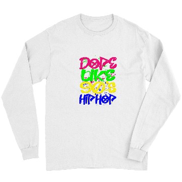 Discover Dope Like 90s Hip Hop Retro Graffiti Old School Long Sleeves