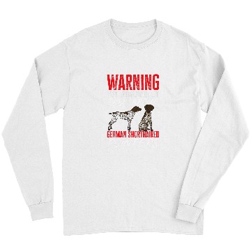 Discover Dog German Shorthaired Pointer Warning GSP Dog Long Sleeves