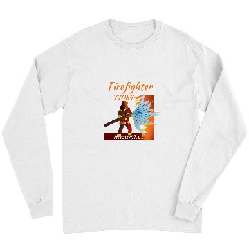 Discover Firefighter Art Houston TX 77084 Long Sleeves