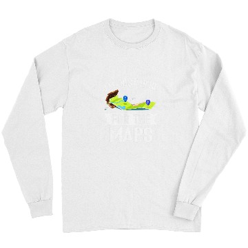 Discover Im Just Here For The Maps Funny Cartographer Surveyor Long Sleeves