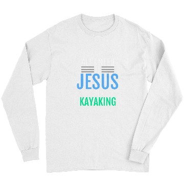 Discover Jesus and Kayaking Christian Kayak Funny Catholic Long Sleeves
