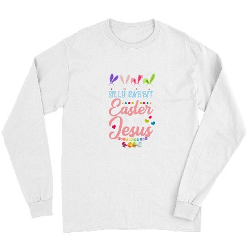 Discover Christian Silly Rabbit Easter Is For Jesus Toddler Easter Christian Christ Long Sleeves