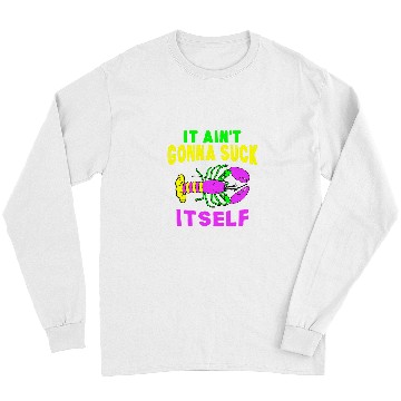 Discover Lobsters Funny Aint Gonna Suck Itself Lobster Mardi Gras Men Long Sleeves
