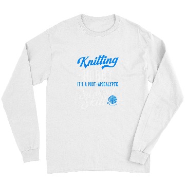 Discover Knitting Yarnting Apocalyptic Survival Skill Yarn Crochetter Long Sleeves