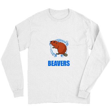 Discover Life would be so boring without Beavers 61 Long Sleeves