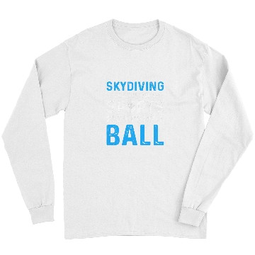 Discover Skydiving Gift For Skydivers Parachuting Skydiving Long Sleeves