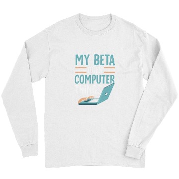 Discover My Beta Does Computer Things Programmer Programming Coder Long Sleeves