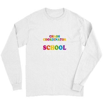 Discover Chaos Coordinator Aka School Psychologist School Counselor Long Sleeves