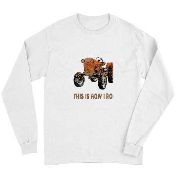 Discover Tractor driving Farming This Is How I Roll Tractor Farmer Long Sleeves