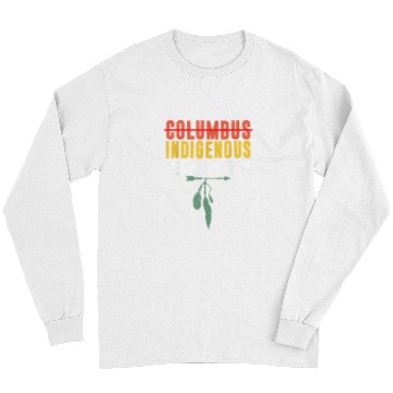 Discover Native American Indigenous Peoples Day Not Columbus Native American Oct 1238 Indigenous American Long Sleeves