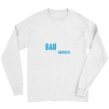 Discover Builder Ich Baue Sie Decides Long Sleeves