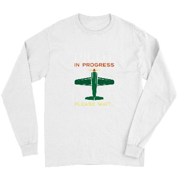 Discover Pilot In Progress Please Wait for Flight School Student Long Sleeves
