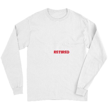 Discover A Warehouse Legend has retired Forklift Operator Long Sleeves