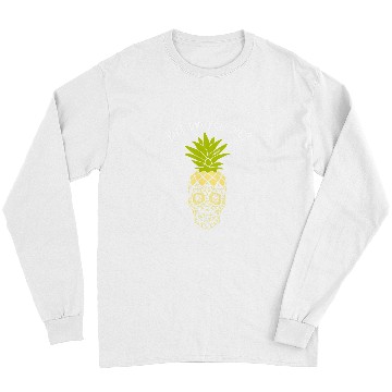Discover Skeletons Skulls But Did You Die pineapples Skull Long Sleeves