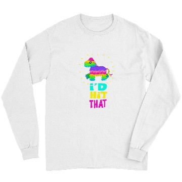 Discover Funny Id Hit That Cinco De Mayo For Mexican Party 2 Long Sleeves