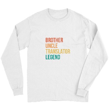 Discover Brother Uncle Translator Legend Long Sleeves