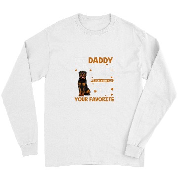 Discover Dog Rottweiler Dear Daddy Thank You For Being My Daddy Long Sleeves