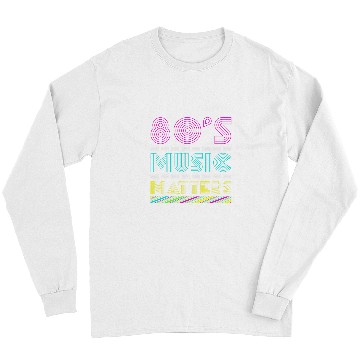 Discover 80s Music Matter Long Sleeves