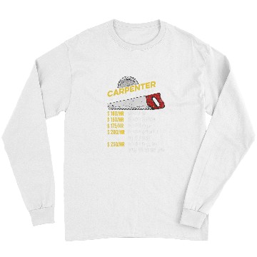 Discover Woodworking Hourly Rate Woodworking Funny Novelty Carpenter Long Sleeves