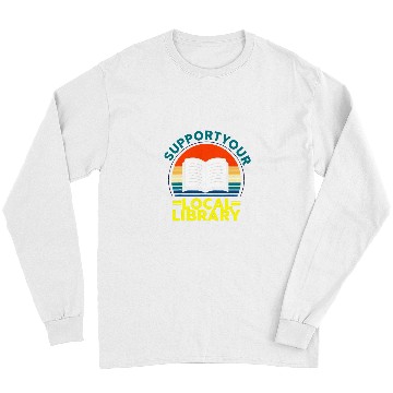 Discover Reading Book Retro Support Your Local Library Book Lovers Librarian Squad 1 Reader Long Sleeves
