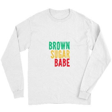 Discover Dope Brown Sugar Babe Juneteenth Freedom Day Independence 1 Long Sleeves