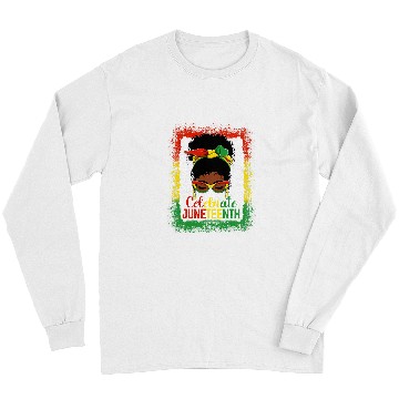Discover Celebrate Juneteenth Black Women Messy Bun Girls Bleached Long Sleeves