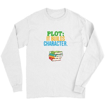 Discover Reading Book Plot It Builds Character Bookworm Book Reader Book Writer Reader Long Sleeves