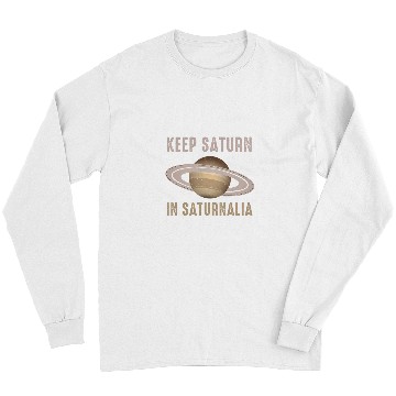 Discover Ancient Pagan Holiday Keep Saturn In Saturnalia Long Sleeves