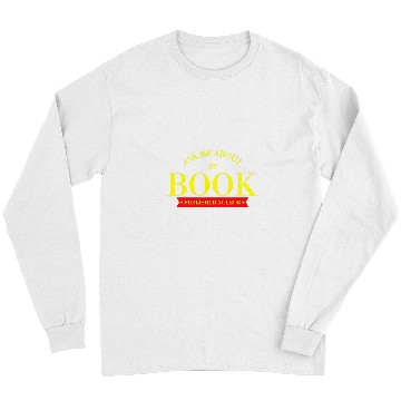 Discover Reading Book Ask Me About My Book Published Author Writer 2 9 Reader Long Sleeves