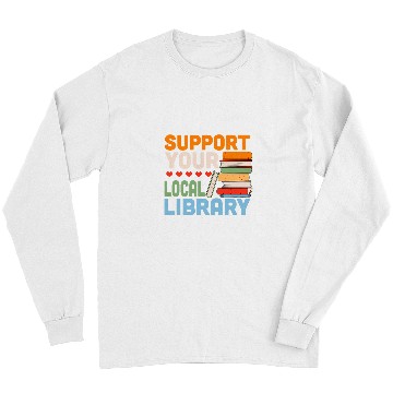 Discover Reading Book Support Your Local Library Book Readers Lovers Reader Long Sleeves