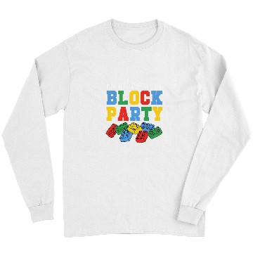 Discover Building Brick Im Here For The Block Party Master Builder Long Sleeves