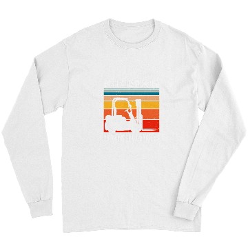 Discover Easily Distracted By Forklift Vehicles Driver Operator Long Sleeves