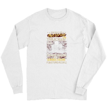 Discover Buckle Up Buttercup This Trucker Has Anger Issues Long Sleeves