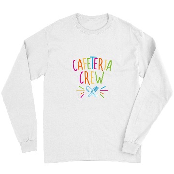 Discover Cafeteria Crew for a Cafe Worker Lunch Ladies Fans Long Sleeves