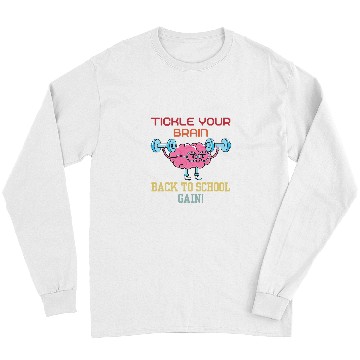 Discover TICKLE YOUR BRAIN BACK TO SCHOOL GAIN FUNNY BACK TO SCHOOL Long Sleeves